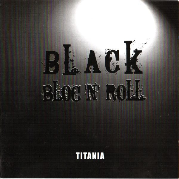 Titania "Black Bloc 'N' Roll"